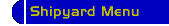 Shipyard Menu